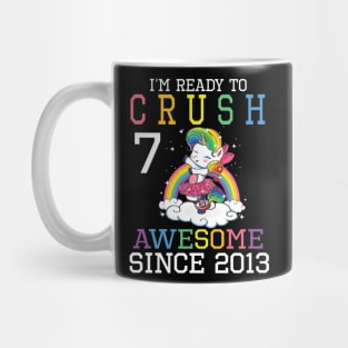 I'm Ready To Crush 7 Years Awesome Since 2013 Happy Birthday Birthday To Me Mug